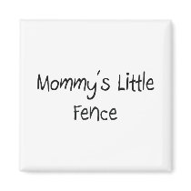 Mommys Little Fence magnets by tshirtshirts Mommys Little Fence magnets