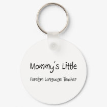 Mommys Little Foreign Language Teacher keychains