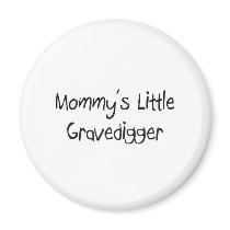 Mommys Little Gravedigger magnets