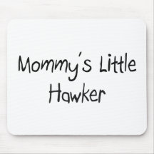 Mommys Little Hawker Mouse Pads