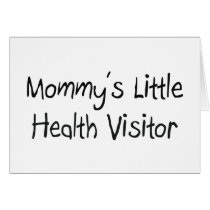 Mommys Little Health Visitor cards by tshirtshirts Mommys Little Health Visitor cards