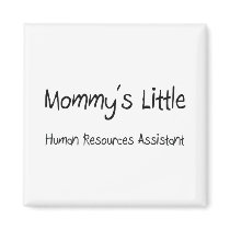 Mommys Little Human Resources Assistant magnets by tshirtshirts Mommys Little Human Resources Assistant magnets