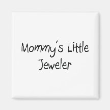 Mommys Little Jeweler Magnets