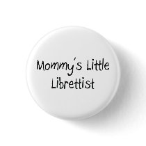 Mommys Little Librettist buttons