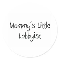 Mommys Little Lobbyist stickers