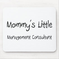 Mommys Little Management Consultant mousepads