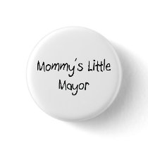 Mommys Little Mayor Pinback Button