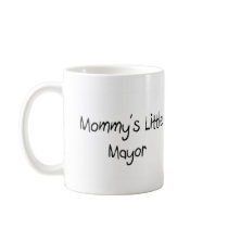 Mommys Little Mayor Coffee Mugs