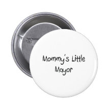 Mommys Little Mayor Pinback Button