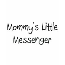 Mommys Little Messenger t-shirts by tshirtshirts Mommys Little Messenger t-shirts
