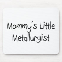 Mommys Little Metallurgist mousepads