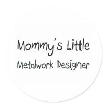 Mommys Little Metalwork Designer stickers by tshirtshirts Mommys Little Metalwork Designer stickers