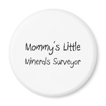 Mommys Little Minerals Surveyor magnets by tshirtshirts Mommys Little Minerals Surveyor magnets