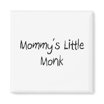 Mommys Little Monk magnets by tshirtshirts Mommys Little Monk magnets