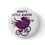 Mommy's Little Monster. Pin