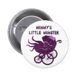 Mommy's Little Monster. Pin