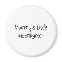 Mommys Little Moonlighter magnets