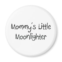 Mommys Little Moonlighter magnets