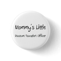 Mommys Little Museum Education Officer buttons