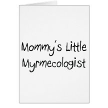 Mommys Little Myrmecologist Cards