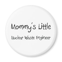 Mommys Little Nuclear Waste Engineer magnets