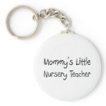 Mommys Little Nursery Teacher Keychain