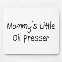 Mommys Little Oil Presser mousepads