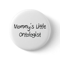 Mommys Little Ontologist buttons by tshirtshirts Mommys Little Ontologist buttons