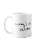Mommys Little Optologist Coffee Mug