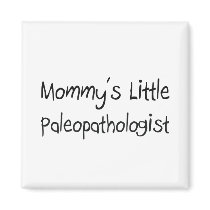 Mommys Little Paleopathologist magnets by tshirtshirts Mommys Little Paleopathologist magnets