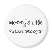 Mommys Little Paleoseismologist magnets