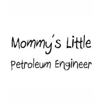 Mommys Little Petroleum Engineer t-shirts