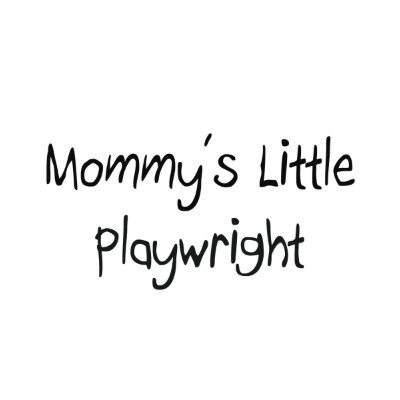 Mommys Little Playwright Tee Shirts by tshirtshirts