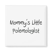 Mommys Little Polemologist magnets