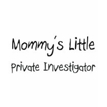 Mommys Little Private Investigator t-shirts by tshirtshirts Mommys Little Private Investigator t-shirts