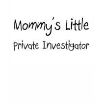 Mommys Little Private Investigator t-shirts by tshirtshirts Mommys Little Private Investigator t-shirts