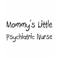 Mommys Little Psychiatric Nurse t-shirts by tshirtshirts Mommys Little Psychiatric Nurse t-shirts
