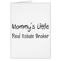 Mommys Little Real Estate Broker cards by tshirtshirts Mommys Little Real Estate Broker cards