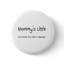 Mommys Little Recruitment And Selection Manager buttons by tshirtshirts Mommys Little Recruitment And Selection Manager buttons