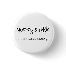 Mommys Little Recruitment And Selection Manager buttons by tshirtshirts Mommys Little Recruitment And Selection Manager buttons