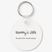 Mommys Little Recruitment And Selection Manager keychains by tshirtshirts Mommys Little Recruitment And Selection Manager keychains