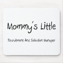 Mommys Little Recruitment And Selection Manager mousepads
