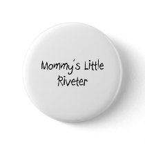 Mommys Little Riveter buttons