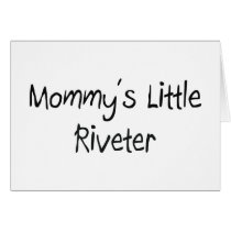 Mommys Little Riveter cards by tshirtshirts Mommys Little Riveter cards