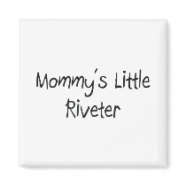 Mommys Little Riveter magnets by tshirtshirts Mommys Little Riveter magnets