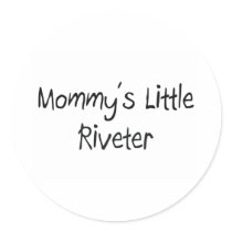 Mommys Little Riveter stickers