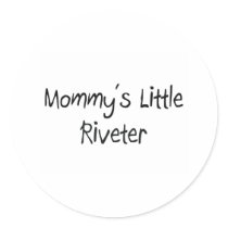 Mommys Little Riveter stickers