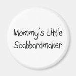 Mommys Little Scabbardmaker Fridge Magnet Mommys Little Scabbardmaker Fridge Magnet