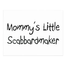 Mommys Little Scabbardmaker Post Card