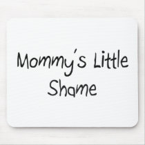 Mommys Little Shame mousepads